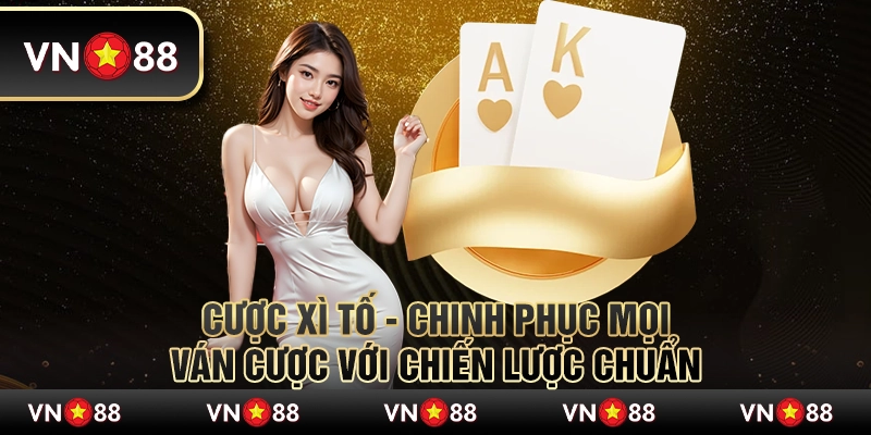 Cược Xì Tố - Chinh phục mọi ván cược với chiến lược chuẩn 1 Cược Xì Tố - Chinh phục mọi ván cược với chiến lược chuẩn