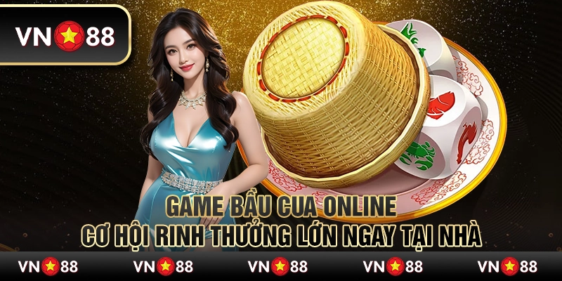 Game bầu cua online - Cơ hội rinh thưởng lớn ngay tại nhà 7 Game bầu cua online - Cơ hội rinh thưởng lớn ngay tại nhà