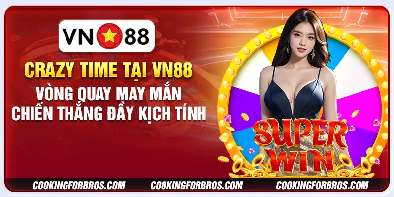 Crazy Time tại VN88: Vòng quay may mắn, chiến thắng đầy kịch tính 2 Crazy Time tại VN88: Vòng quay may mắn, chiến thắng đầy kịch tính
