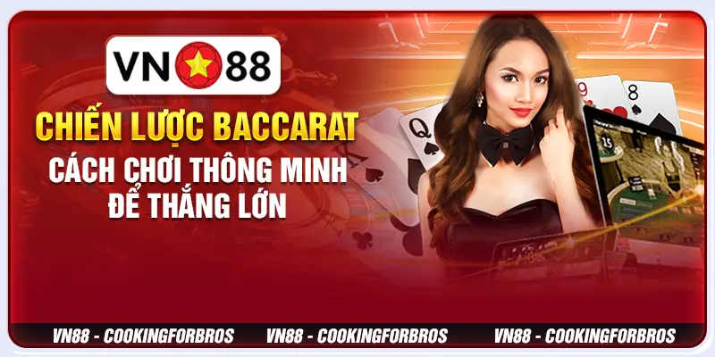 Chiến Lược Baccarat: Cách Chơi Thông Minh Để Thắng Lớn 8 Chiến Lược Baccarat: Cách Chơi Thông Minh Để Thắng Lớn